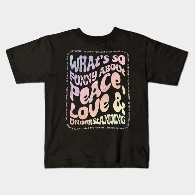 Peace, Love and Understanding 2 Kids T-Shirt by DesignCat